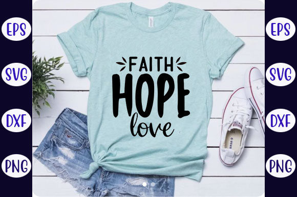 Faith Quotes Design: Faith Hope Love – A Balanced Embroidery Choice
