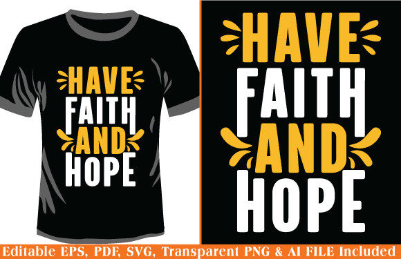 Typography T-shirt Have Faith and Hope
